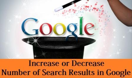 How to Increase or Decrease Number of Google Search Results