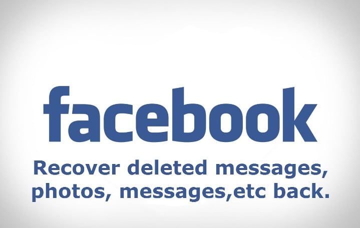 How To Recover Deleted Facebook Messages, Pictures & Videos