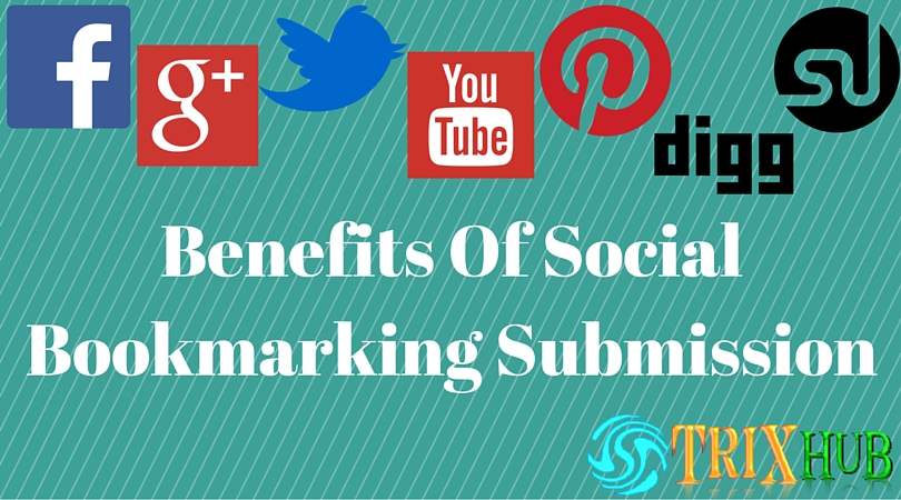 7 Awesome Benefits of Social Bookmarking Submission [Know The Fact]