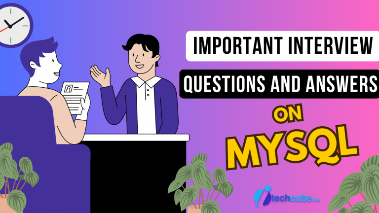Top 40 Mysql Interview Questions And Answers for Freshers and Experienced