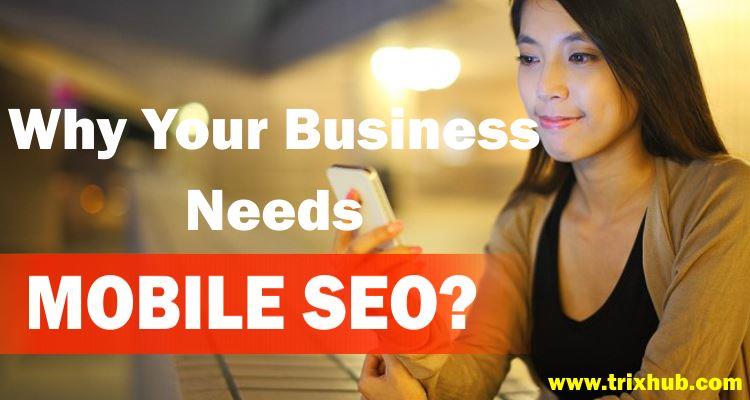 Why Your Business Needs Mobile SEO? Reasons Explained