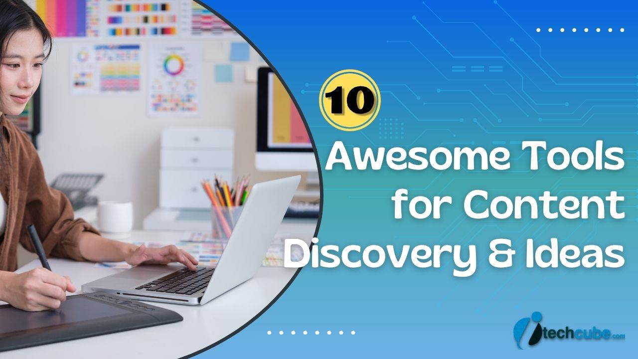 Top 10 Awesome Tools for Content Discovery & Ideas Awesome Tools for Content Discovery & Ideas