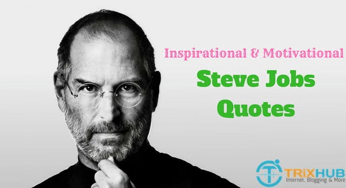 50+ Top Steve Jobs Inpirational & Motivational Quotes You Should Know
