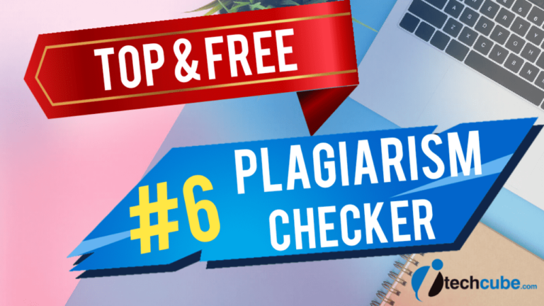 Top 6 Free Plagiarism Checker Tools to Detect Copied Content