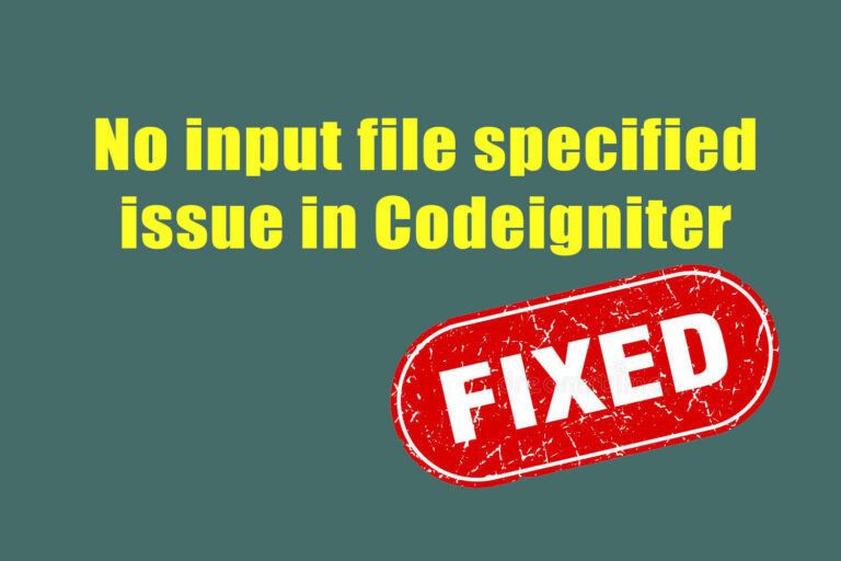 Fixed: No input file specified Error in Codeigniter