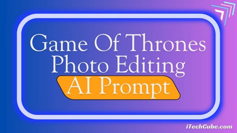 6 Viral Game Of Thrones Photo Editing AI Prompts